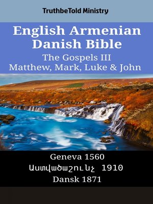 cover image of English Armenian Danish Bible--The Gospels III--Matthew, Mark, Luke & John